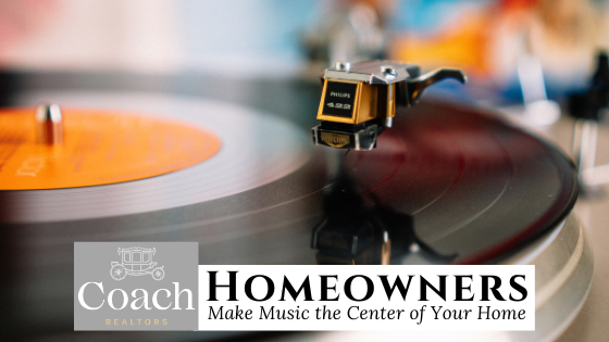Make Music the Center of Your Home - Coach Realtors